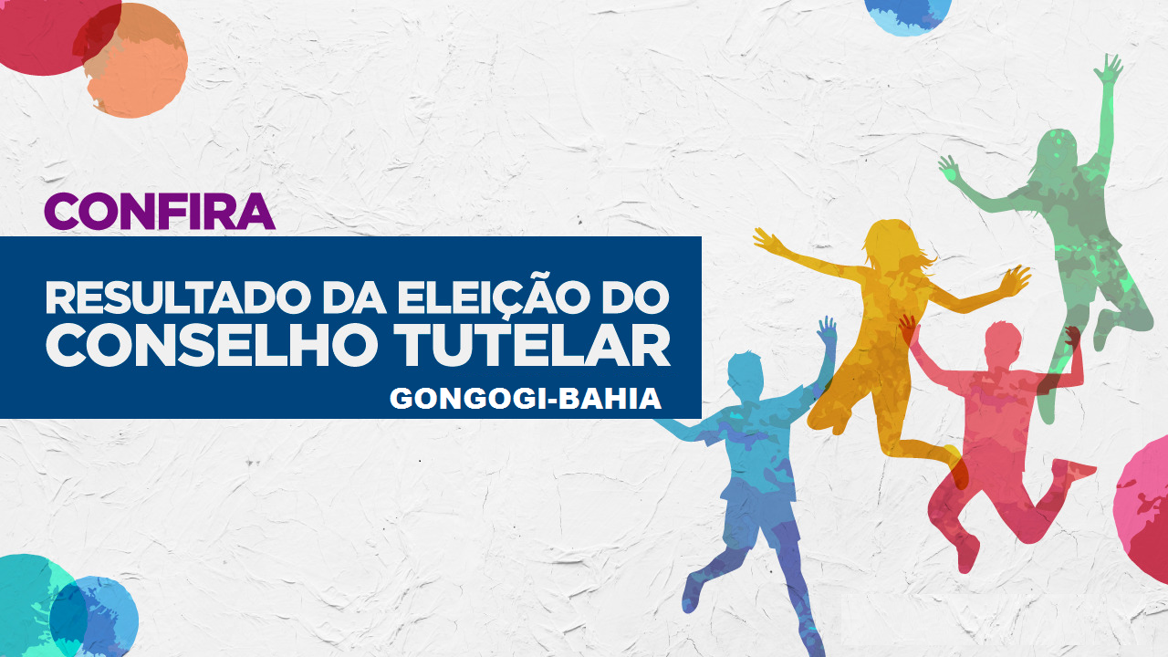 GONGOGI: Confira o resultado final da eleição para o Conselho Tutelar